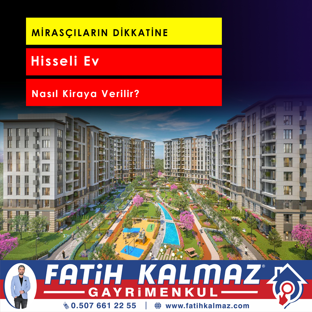 Hisseli Ev Nasıl Kiraya Verilir? 2026 Güncel Hukuki Rehber